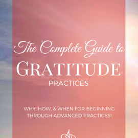The Complete Guide to Gratitude Practices