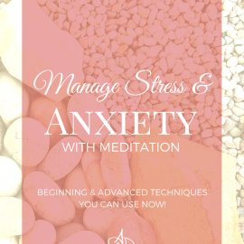 Manage Stress and Anxiety with Meditation