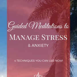 Guided Meditations to Manage Stress & Anxiety