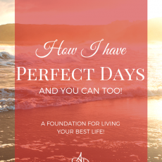 How I Have Perfect Days (and you can too!)