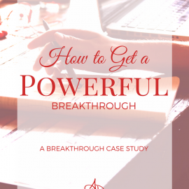 How to Get a Powerful Breakthrough - A Breakthrough Case Study