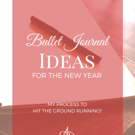 Bullet Journal Ideas for the New Year - My process to hit the ground running!